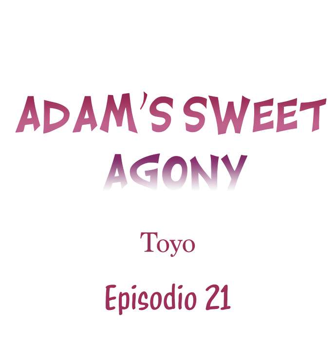 La dulce agonia de Adam Capítulo 21 - Página 2